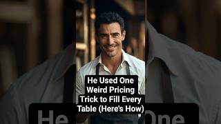 He Used One Weird Pricing Trick to Fill Every Table (Here's How) #businessstrategy #money #business