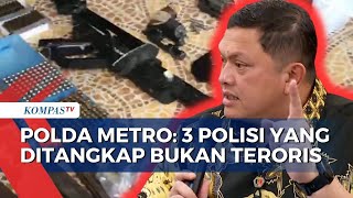 Polda Metro: 3 Polisi Ditangkap Bukan Terorisme, Hanya Jual Beli Senjata