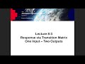 AERO2253 AD&C Lecture 8-3 Response via Transition Matrix 1 Input 2 Outputs