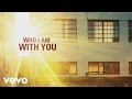 Chris Young - Who I Am With You (Lyric Video)