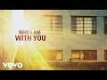 Chris Young - Who I Am With You (Official Lyric Video)