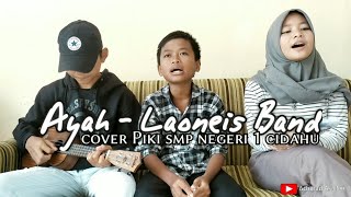 LAONEIS BAND - AYAH || Cover Piki SMPN 1 Cidahu ( Lagu Untuk Ayah Piki yang Telah Meningal Dunia )