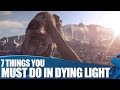 Dying Light Gameplay: 7 Things You Must Do