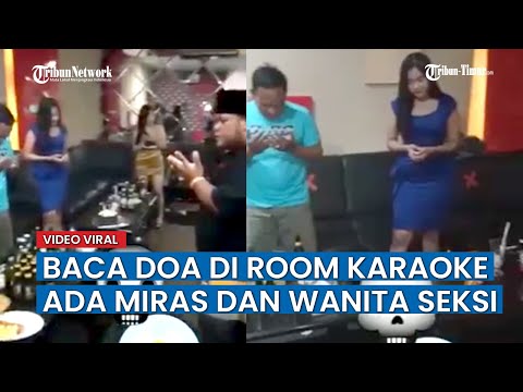 Viral Video Baca Doa di Room Karaoke, Beserta Miras dan Pemandu Lagu Seksi