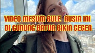 Viral... Model Rusia bikin video Porno di Gunung Batur Bali