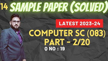 14 Sample Paper (Solved)-2/20 Session 2023-24 | Computer Science 083 | Hindi Urdu
