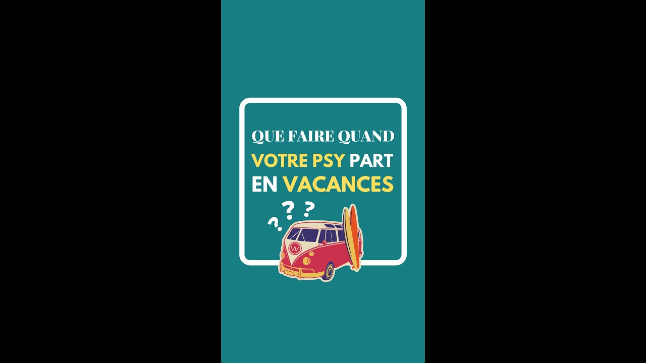 Que faire quand votre psy part en vacances ?