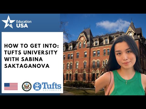 How to get into: Tufts University with Sabina Saktaganova