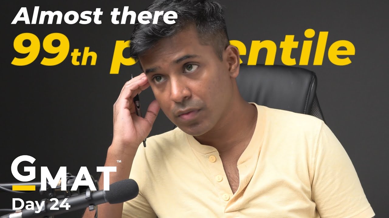 Almost got to a 99th percentile score on the GMAT | Day 24 of GMAT Prep