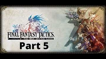 FFT:WotL With a Community Party Part 5!