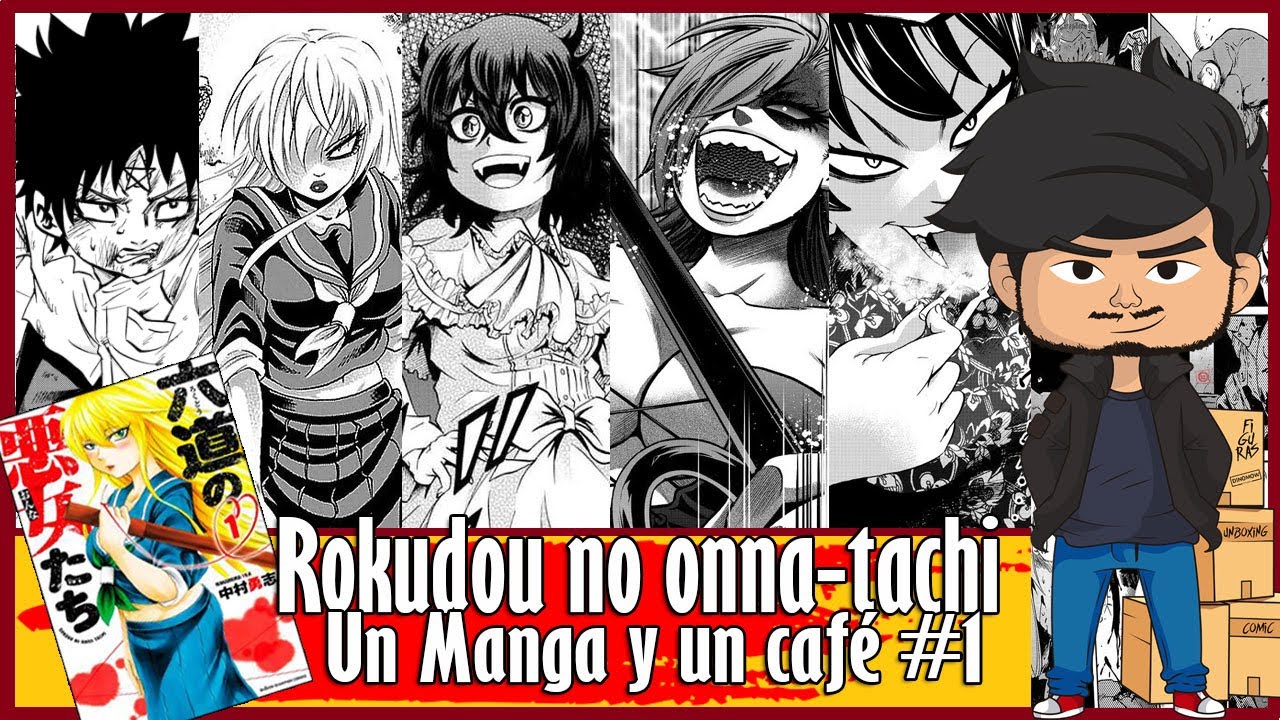 Un Manga y un café: Rokudou no onna-tachi, Chicas malas y una Rubia de