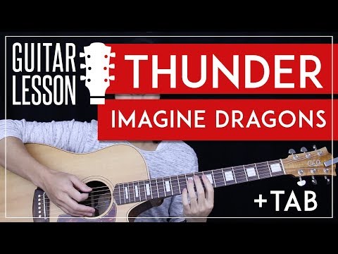Thunder Guitar Tutorial - Imagine Dragons Guitar Lesson ? |Chords + Tabs + Cover|