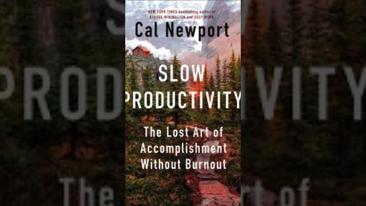 Slow Productivity - Cal Newport - Book Summary