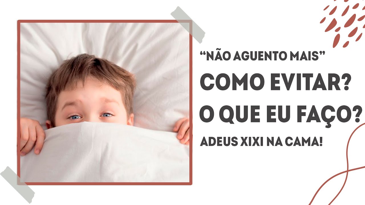 Como parar de fazer XIXI na cama? Dra Andrea Soccol - YouTube