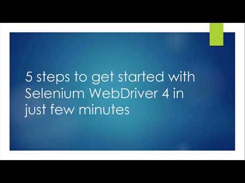 5 steps to get started with Selenium WebDriver 4 in just few minutes from scratch | October 2022