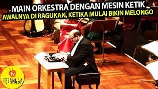 NEKAT!!  PRIA INI MAINKAN MESIN KETIK DI TENGAH TENGAH ORKESTRA