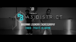 Tyga ft. Lil Wayne - Faded | Brieanna Lisondra | A3 DISTRICT