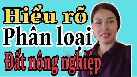 Phân loại đất nông nghiệp |Vũ Thị Na