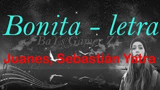 Juanes y Sebastián Yatra - Bonita (letra)