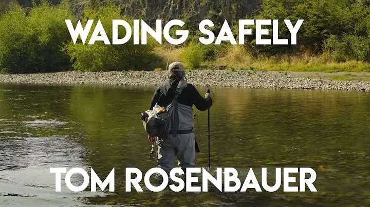 Wading Safely - How To with Tom Rosenbauer