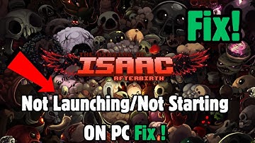 How to FIX The Binding of Isaac Not Launching/Not Starting On PC