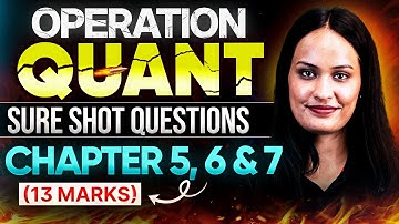 Quantitative Aptitude Sure Shot Questions  - Chapter 5,6&7 | CA Foundation May