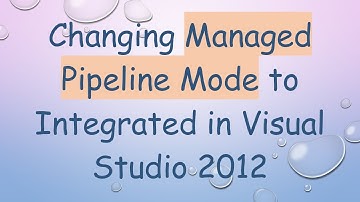 Changing Managed Pipeline Mode to Integrated in Visual Studio 2012