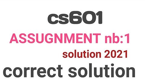 cs601 assignment 1 solution 2021| best solution with simple way