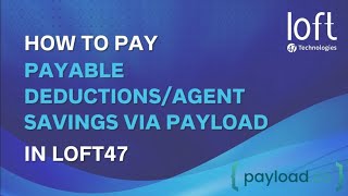 PAYLOAD SERIES : 5. HOW TO PAY PAYABLE DEDUCTIONS/AGENT SAVINGS VIA PAYLOAD