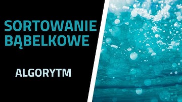 Sortowanie Bąbelkowe | Algorytm | Wyjaśnienie + Implementacja