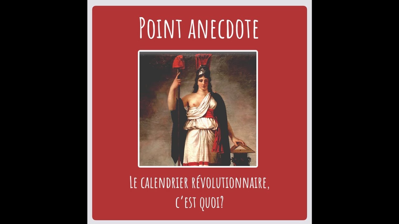 ANECDOTE : LE CALENDRIER RÉVOLUTIONNAIRE