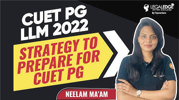 CUET PG 2022 LLM Preparation Strategy | Strategy to Prepare for CUET PG 2022 | CUCET 2022 LLM LAW