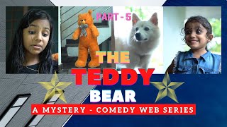 "The Teddy Bear" | Part 5 | ദി ടെഡി ബീർ | Comedy - Mystery Web Series | Nikki & Teddy