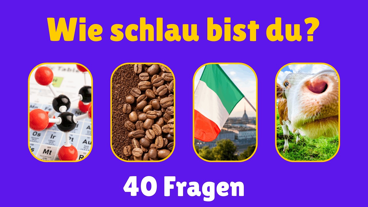 Wie schlau bist du? - Quiz 40 Fragen auf Deutsch - Teste dein Wissen