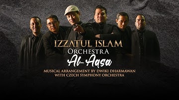 IZZATUL ISLAM - AL AQSA * KONSER LANGKAH ABADI IZZATUL ISLAM ORCHESTRA