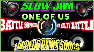 NEW SLOW JAM BATTLE REMIX 2023 🎇  ONE OF US 🎶 RAGATAK POWER LOVE SONGS REMIX. #slowjam