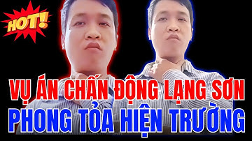 Vụ Án Nguyễn Xuân Đạt Mất Tích 10 Năm: Bí Ẩn Phong Tỏa Lạng Sơn