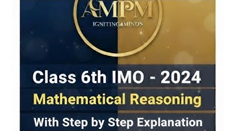 Q31 I Class 6th I IMO 2024 I Mathematical Reasoning I Clock Reasoning