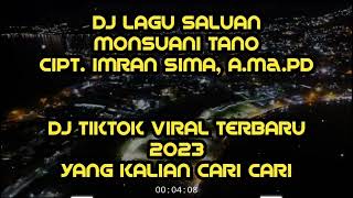 DJ LAGU SALUAN MONSUANI TANO || DJ VIRAL TIKTOK 2023 || CIPT. IMRAN SIMA, A.Ma.Pd