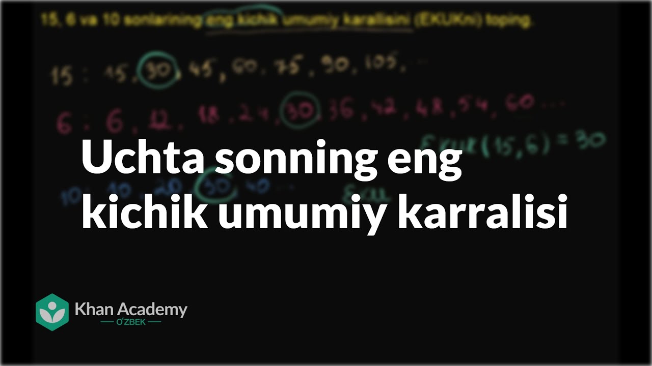 Uchta sonning eng kichik umumiy karralisi | Boʻluvchi va koʻpaytuvchilar | Boshlangʻich algebra