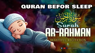 Best Quran Recitatoin For Sleep | Surah- Ar-Rahman I Reciter- Alaa Aqel