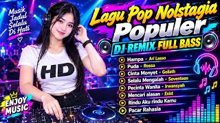 Lagu Pop Nolstagia Populer ▶️ DJ REMIX FULL BASS - Lagu Viral