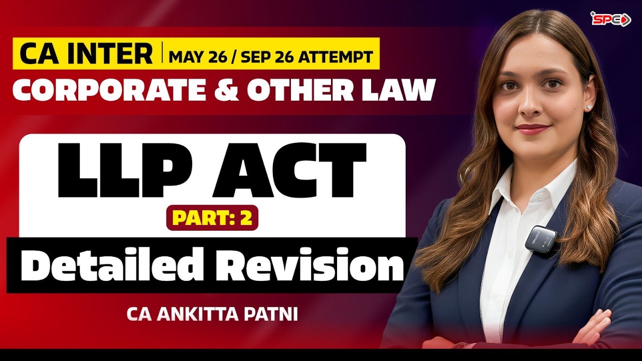 CA Inter Law | Limited Liability Partnership LLP ACT Part 2 | Detailed Revision | CA Ankita Patni