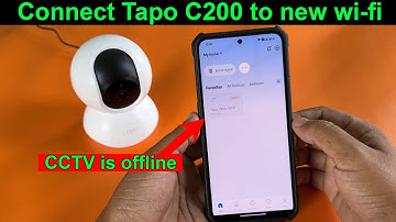 How to connect tapo c200 to new wifi