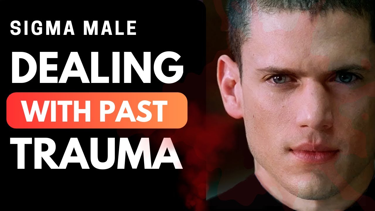 Unlocking the Secret of How Sigma Males Overcome Trauma