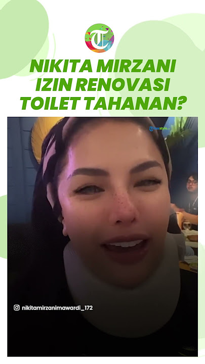 Nikita Mirzani Ungkap Kehidupannya selama Ditahan, Tak Makan Makanan Penjara hingga Renovasi Toilet