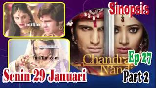 Sinopsis Chandra Nandini Episode 27 Part 2 Tayang Senin 29 Januari 2018