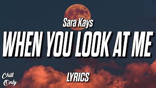 Video thumbnail of "Sara Kays - When You Look At Me (Lyrics)"