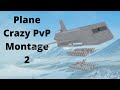 PvP Montage 2 (Plane Crazy)