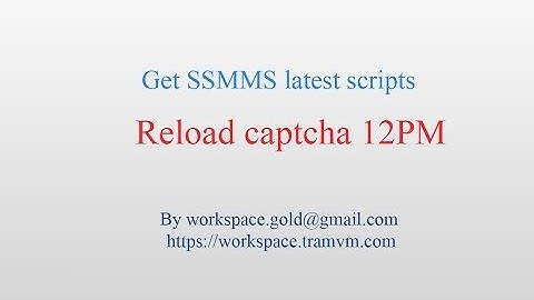 SSMMS script Reload captcha 12PM 50% SUCCESS
